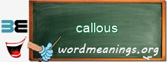 WordMeaning blackboard for callous